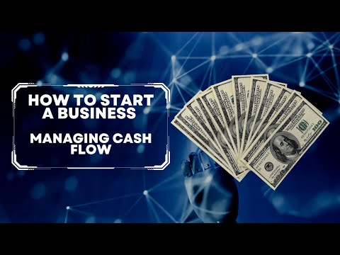 How to Start a Business – Managing Cash Flow