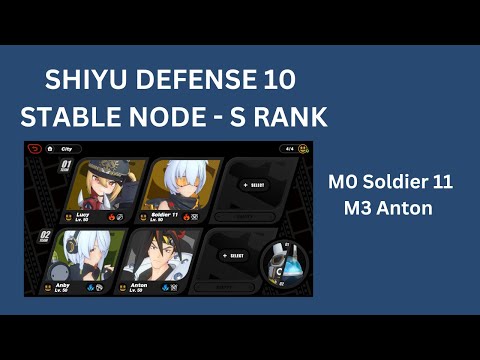 Shiyu Defense 10 S rank F2P   Soldier 11 & Anton DPS