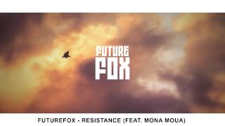 FutureFox - Resistance (feat. Mona Moua)