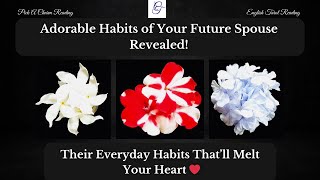 Adorable Habits of Your Future Spouse Revealed! | #englishtarotreading #futurespousetarot #ctarot