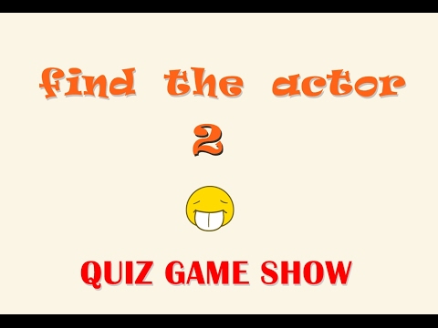 Play at " Find the actor " 2 - Quiz game show