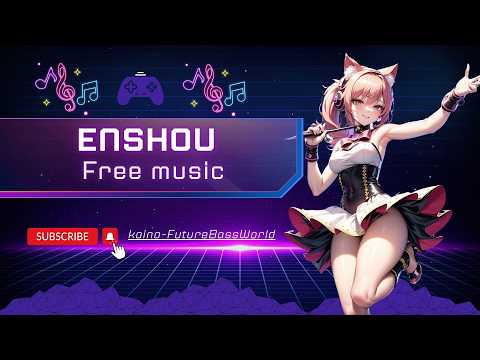 [kawaii Future bass]Enshou~艶笑~『Free Music』