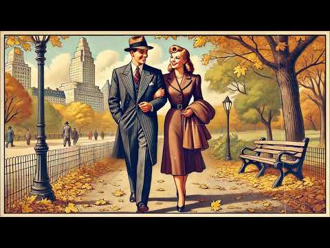 Autumn in Central Park: a Vintage Music Playlist - 1930s - 1940s Jazz, Swing, Big Band