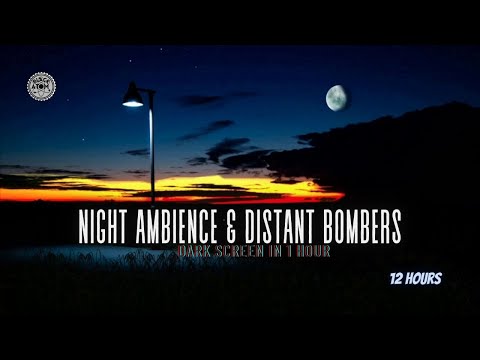 Nighttime Ambience with Distant Bombers ⨀ Soothing Sounds for Deep Sleep and Relaxation