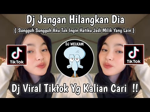 DJ SUNGGUH SUNGGUH AKU TAK INGIN JADI MILIK YANG LAIN - JANGAN HILANGKAN DIA | DJ VIRAL TIK TOK 2024