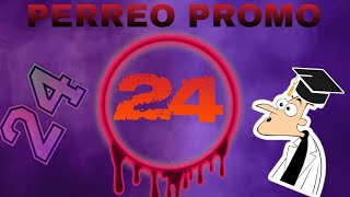 PERREO PROMO 24 (La promo más loca que va a existir)