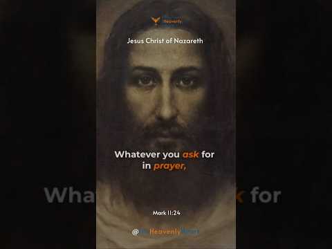 Whatever You Ask For In Prayer | Jesus Christ