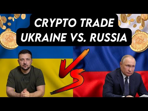 Crypto Trade in Ukraine VS. Russia