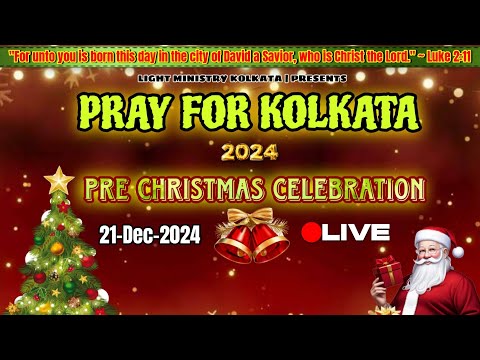 🔴LIVE Pray For Kolkata 2024| Pre Christmas Celebration #jesusiscoming