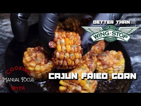 Cajun Fried Corn!!! ****Live****