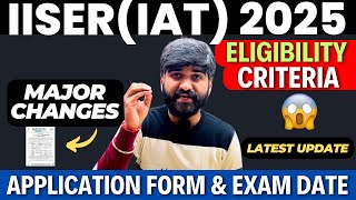 IISER(IAT) 2025 Application Form & Exam Date Update✅ | IISER 2025 Eligibility Criteria #iiser2025