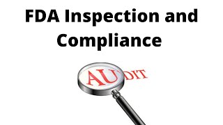 FDA Inspection and Compliance : Regulatory Requirements and Best Practices