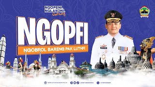 LIVE | NGOPFI " NGOBROL BARENG PAK LUTFI " DI KABUPATEN CILACAP