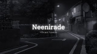 Neenirade - Googly (slowed + Reverb) | Yash, Kriti Kharbanda