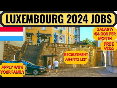 Luxembourg Country Work Visa 2024 | Unskilled Luxembourg Jobs | Moving to Europe | Dream Canada