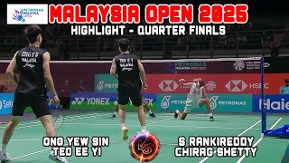 QF | Petronas Malaysia Open 2025|  Rankireddy/Chirag Shetty [Ind] Vs Ong Yew Sin/Teo Ee Yi [Mas]