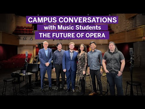 The Future of Opera – Campus Conversations with Music Students