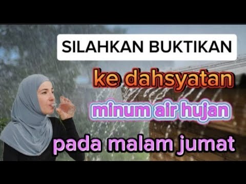 SILAHKAN TES KLO BERANI!! Khasiat minum air hujan pada malam jumaat