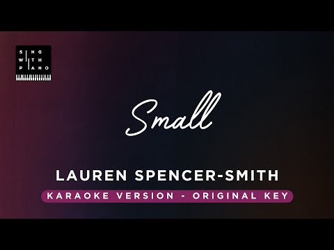 Small - Lauren Spencer-Smith (Original Key karaoke) - Piano Instrumental Cover with Lyrics