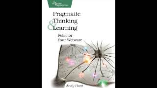 Pragmatic Thinking and Learning: Refactor Your Wetware (Pragmatic Programmers)