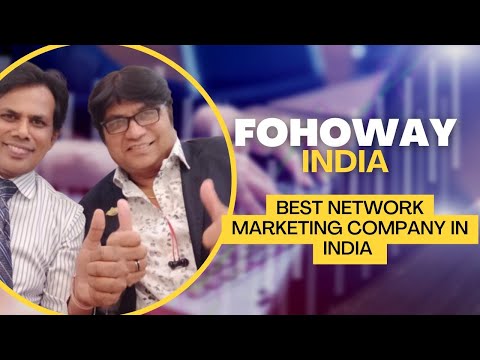 #india best #network marketing company #Fohoway in India