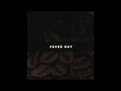 Fever Ray - Keep The Streets Empty For Me