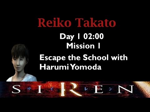 [Forbidden Siren] Reiko Takato: Day 1 2:00 (mission 1)