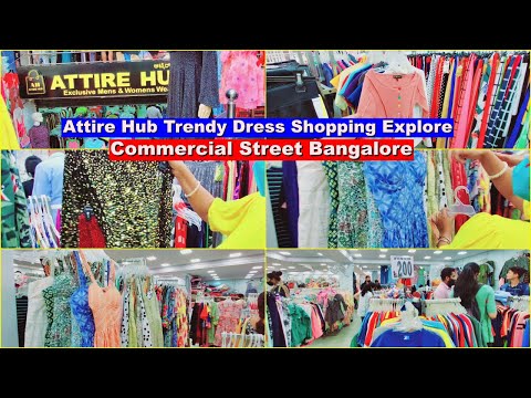 Commercial Street Attire Hub Trendy Dress Collection | Mens & Womens Shopping place | Bangalore