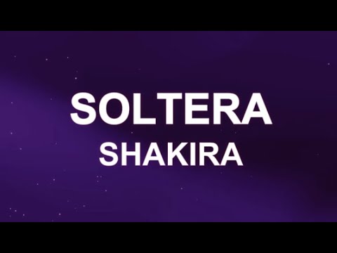 Shakira - Soltera (Letras)