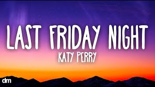 Katy Perry - Last Friday Night (T.G.I.F.) (Lyrics)