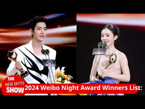 2024 Weibo Night Award List: Xiao Zhan and Zhao Liying won the Weibo Queen title again after 9 years