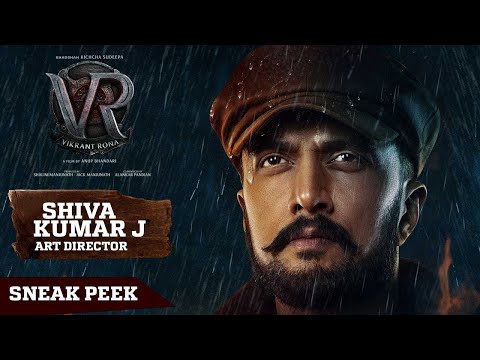 Art Director Shivakumar J - Sneak Peek | Vikrant Rona 13 days to Go | Kichcha Sudeep | Anup Bhandari