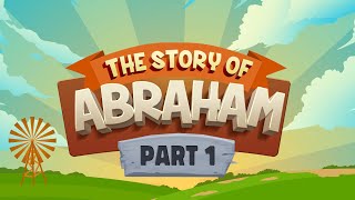 GOD CALLED ABRAHAM  | Christian Story | Bible Character |  Children's story | God's story