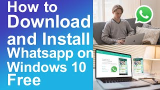 How to download and install WhatsApp on pc windows 10 free