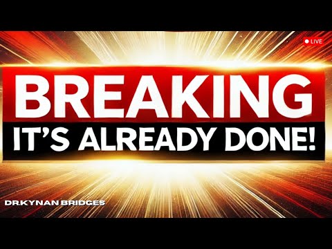 BREAKING!!! It’s Already Done! | Dr.Kynan Bridges