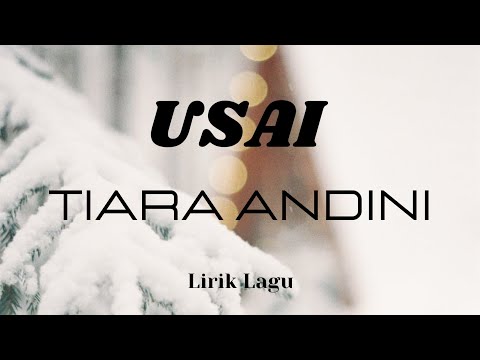 Tiara Andini - USAI || Lirik Lagu | Cover