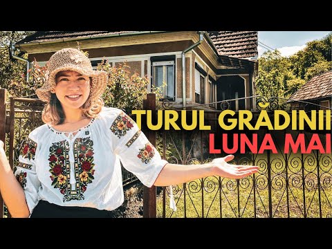 TURUL GRADINII in luna MAI 2024 | Gradina fara sapa