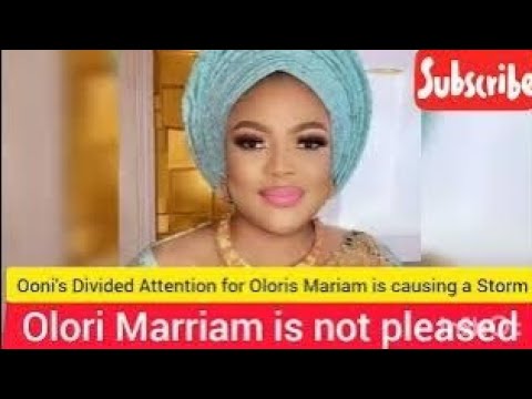 Ooni's Divided Attention for Olori Mariam is causing a Storm