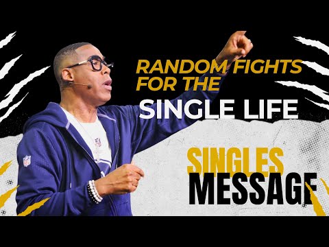 Random Fights for the Single Life | Pastor Eben Conner