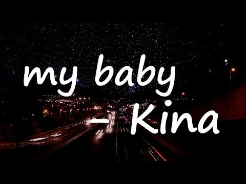 Kina - my baby (Lyrics) ft. Emilia Ali