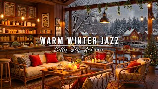 Warm Jazz Music for Studying, Work ☕ Relaxing Jazz Background Music at Cozy Winter Cafe Ambience