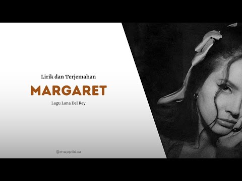 Lirik dan Terjemahan Margaret - lagu Lana Del Rey