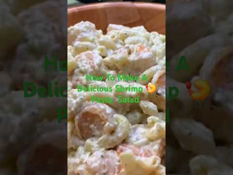 How To Make A  Delicious Pasta Shrimp Salad