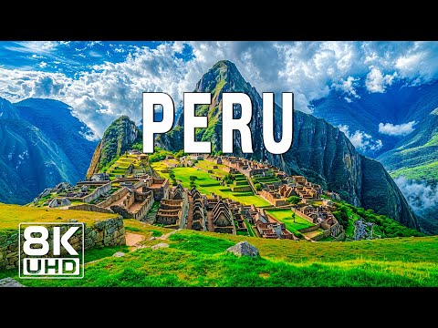 Peru 8K - Journey to Discover the Land of Ancient Civilizations