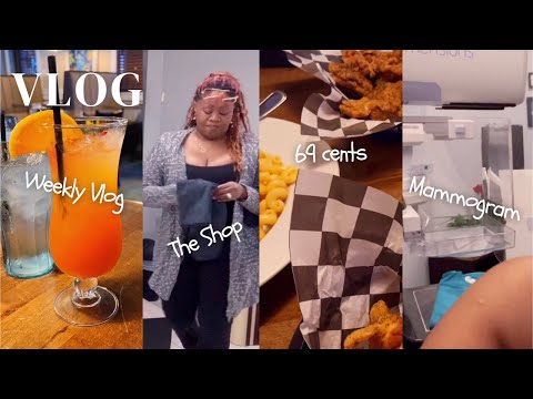 Vlog: My Weekly Vlog / 69 Cents Wing Spot / The Shop / Mammogram Appt