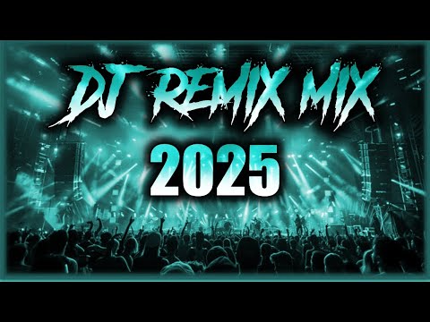 DJ REMIX SONG 2025 - Remixes & Mashups of Popular Songs 2025 | DJ Songs Club Music DJ Remix Mix 2025