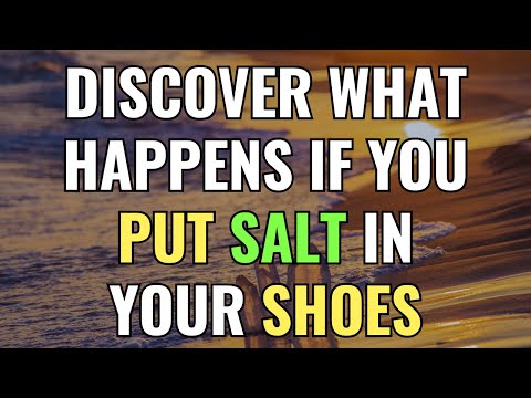 Discover What Happens If You Put Salt in Your Shoes | Awakening | Spirituality | Chosen Ones