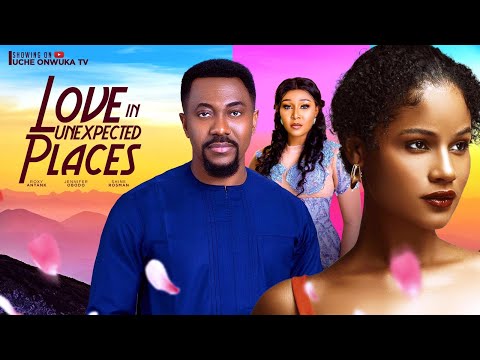 LOVE IN UNEXPECTED PLACES (Full Movie)New Shine Rosman, Roxy Antak, Jennifer Ogbodo Nigerian Movies