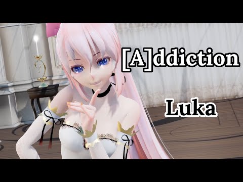 【MMD】[A]ddiction TDA Luka