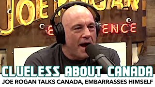 Joe Rogan Talks Canada, Embarrasses Himself Completely